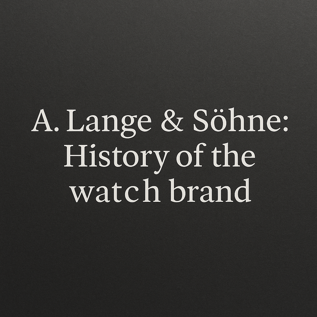 A. Lange & Söhne History watch brand